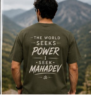 The World Seeks Power, I Seek Mahadev | Spiritual Graphic T-Shirt